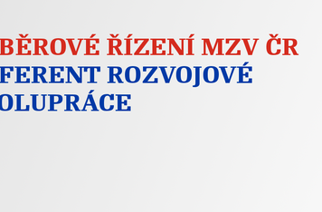 Výběrové řízení MZV ČR: referent rozvojové spolupráce